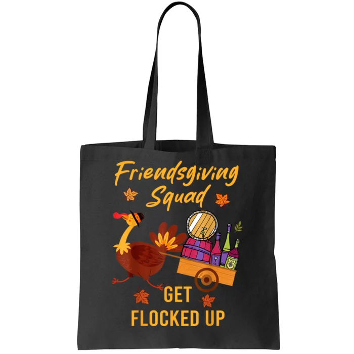 Friendsgiving Squad Get Flocked Up Thanksgiving Tote Bag