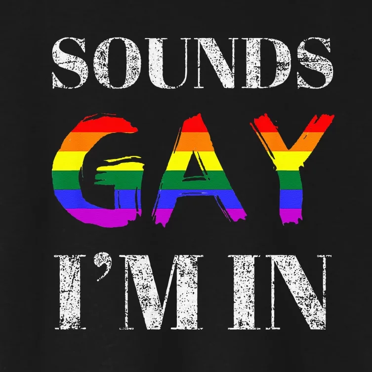 Funny Sounds Gay I'm In With Rainbow Flag Women's Crop Top Tee