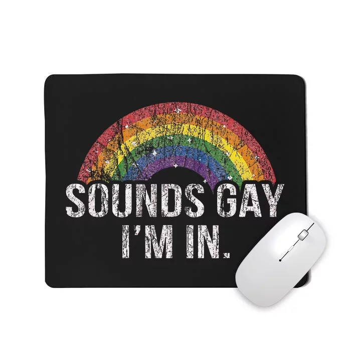 Funny Sounds Gay Im In With Rainbow Flag For Pride Month Mousepad