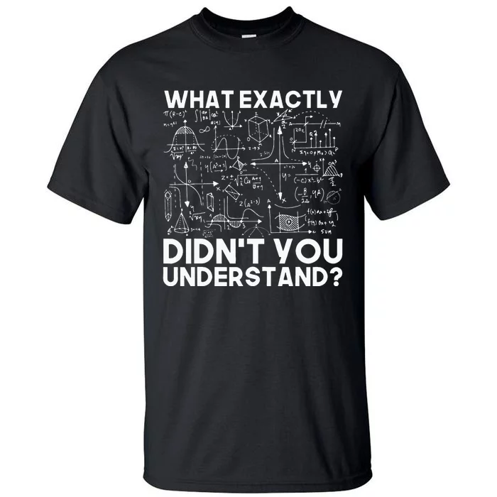 Funny Science Gift Idea Physicist Math Physics Tall T-Shirt