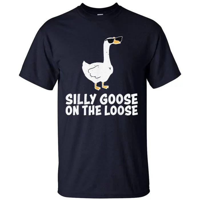 Funny Silly Goose On The Loose Tall T-Shirt