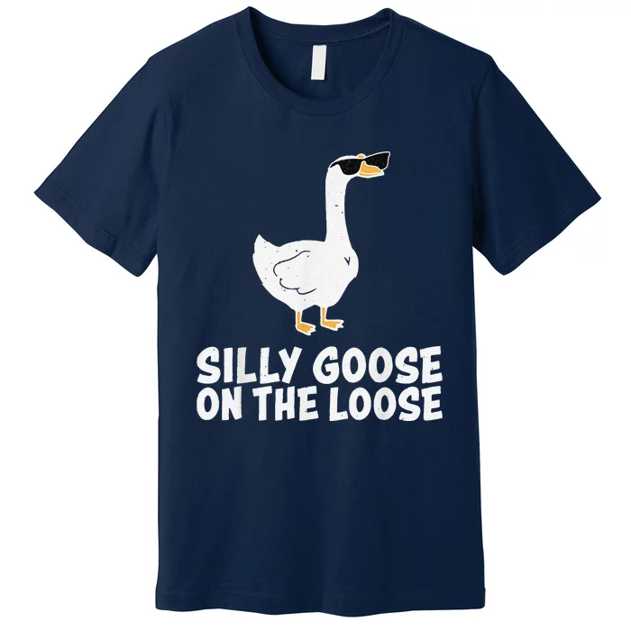 Funny Silly Goose On The Loose Premium T-Shirt