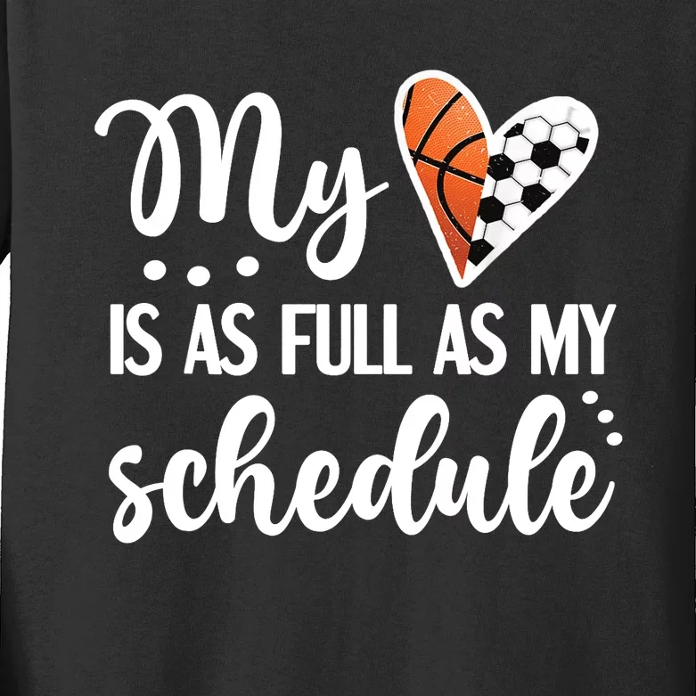 Full Schedule & Heart Proud Basketball Soccer Player Mom Kids Long Sleeve Shirt