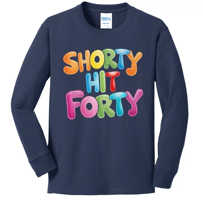 Funny Shorty Hit Forty 40th Birthday Gifts Premium Kids Long Sleeve Shirt