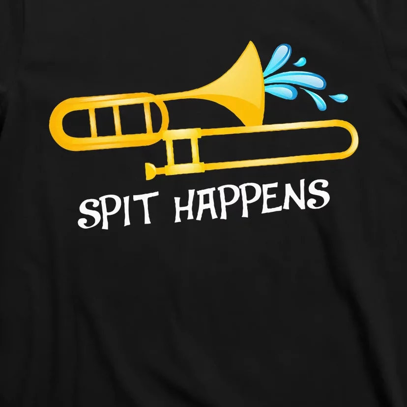 Funny Spit Happens Trombone Player Band Gift Accessories T-Shirt