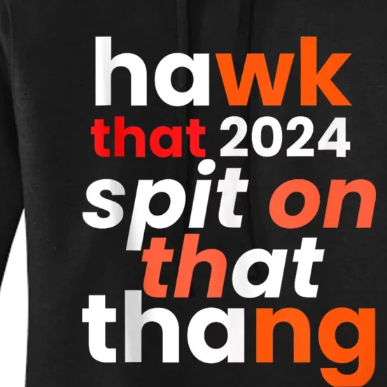 Funny Style Hawk Tuah 24 Spit On That Thang Women's Pullover Hoodie