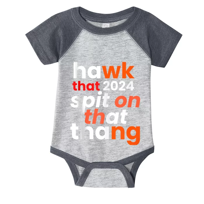 Funny Style Hawk Tuah 24 Spit On That Thang Infant Baby Jersey Bodysuit