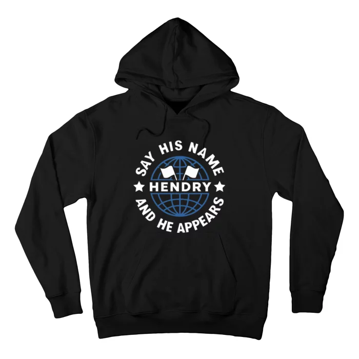 Funny Say His Name And He Appears Joe Hendry Hoodie