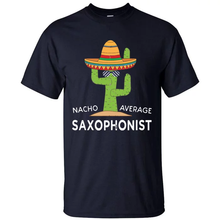 Fun Saxophonist Humor Saying Funny Saxophone Player Tall T-Shirt