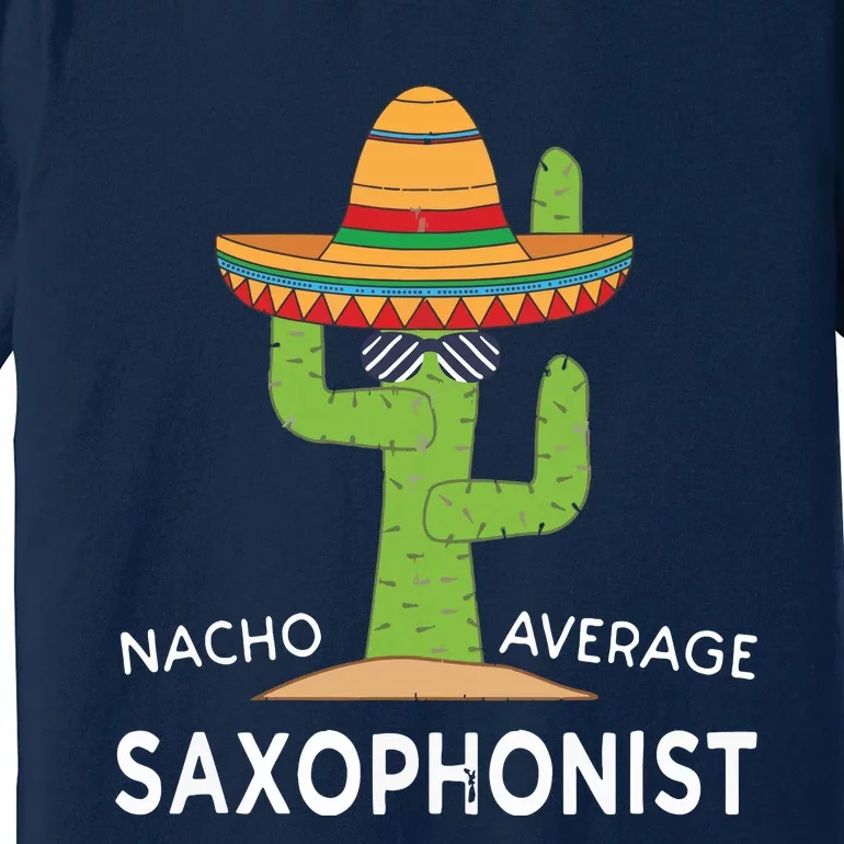 Fun Saxophonist Humor Saying Funny Saxophone Player Premium T-Shirt