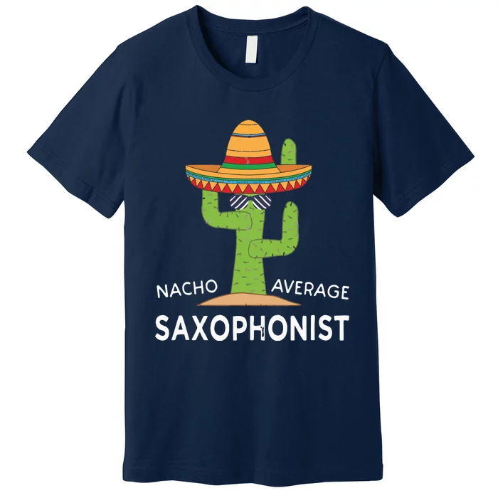 Fun Saxophonist Humor Saying Funny Saxophone Player Premium T-Shirt