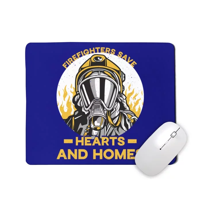 Firefighters Save Hearts And Homes Support Quote Great Gift Mousepad