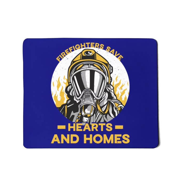 Firefighters Save Hearts And Homes Support Quote Great Gift Mousepad