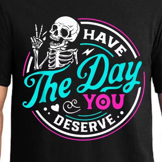 Funny Sarcastic Have The Day You Deserve Motivational Quote Pajama Set