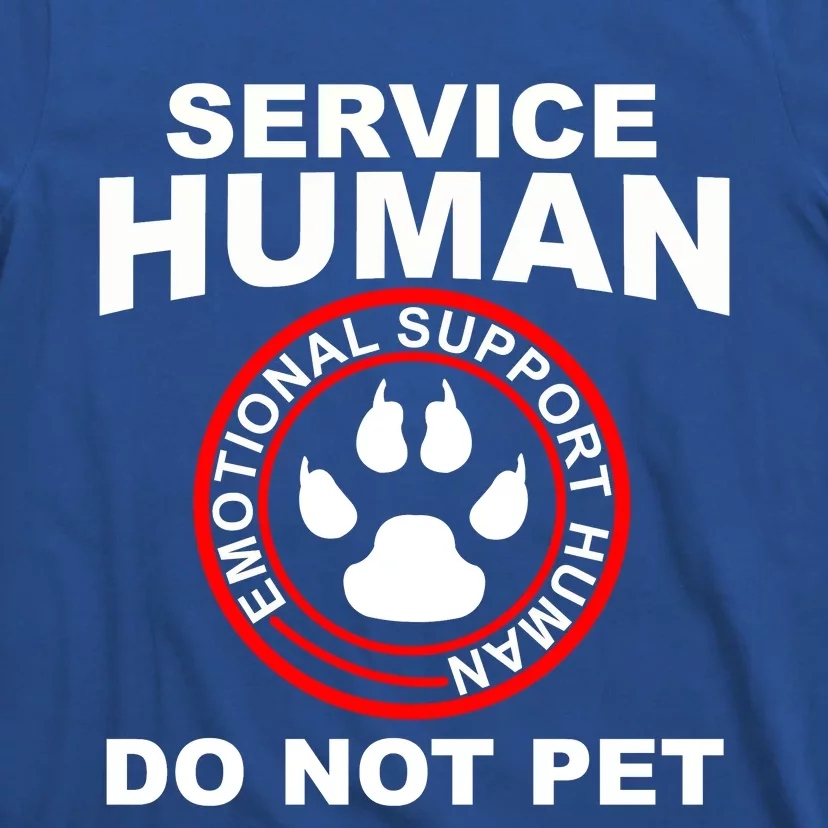 Funny Service Human Gift Funny Dog Owner Emotional Support Human T-Shirt