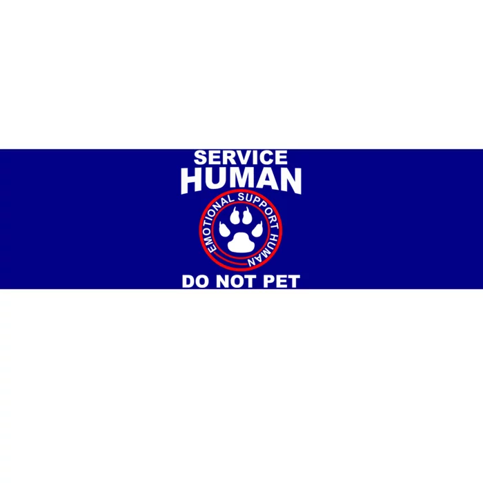 Funny Service Human Gift Funny Dog Owner Emotional Support Human Bumper Sticker