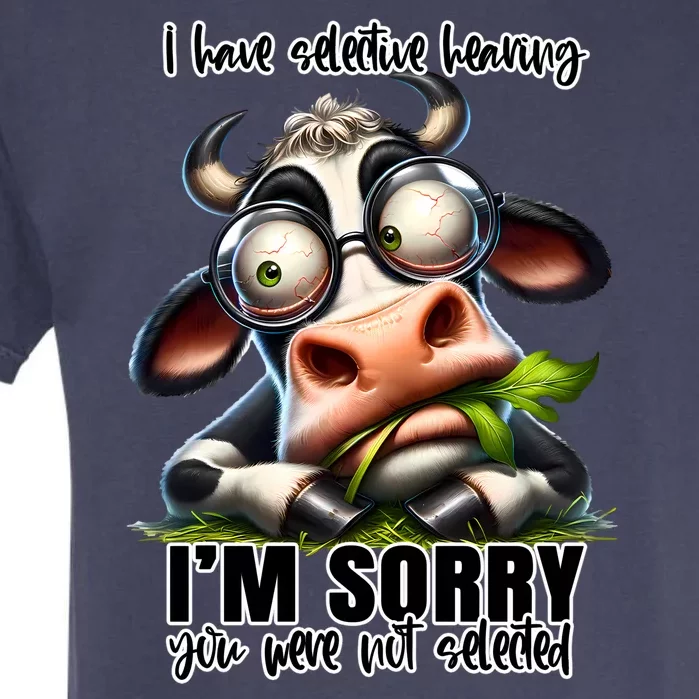 Funny Selective Hearing Sarcastic Cow Garment-Dyed Heavyweight T-Shirt