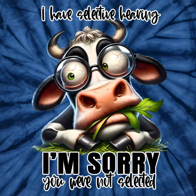 Funny Selective Hearing Sarcastic Cow Tie-Dye T-Shirt