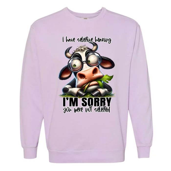 Funny Selective Hearing Sarcastic Cow Garment-Dyed Sweatshirt