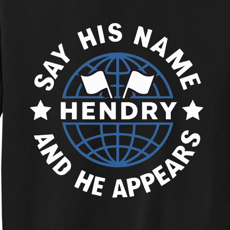 Funny Say His Name And He Appears Joe Hendry Sweatshirt