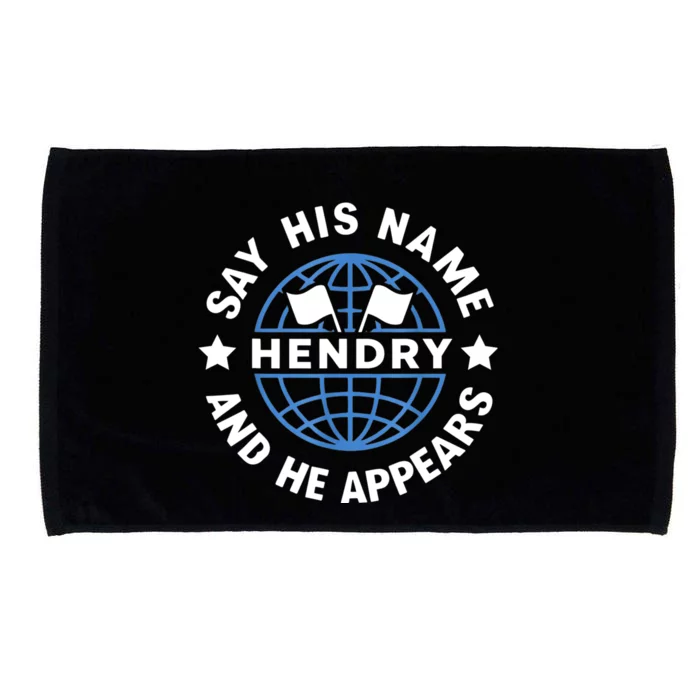 Funny Say His Name And He Appears Joe Hendry Microfiber Hand Towel