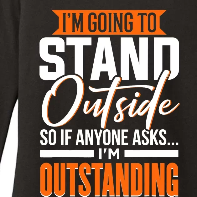 Funny, Sarcastic, Humor, I'm Outstanding Womens CVC Long Sleeve Shirt