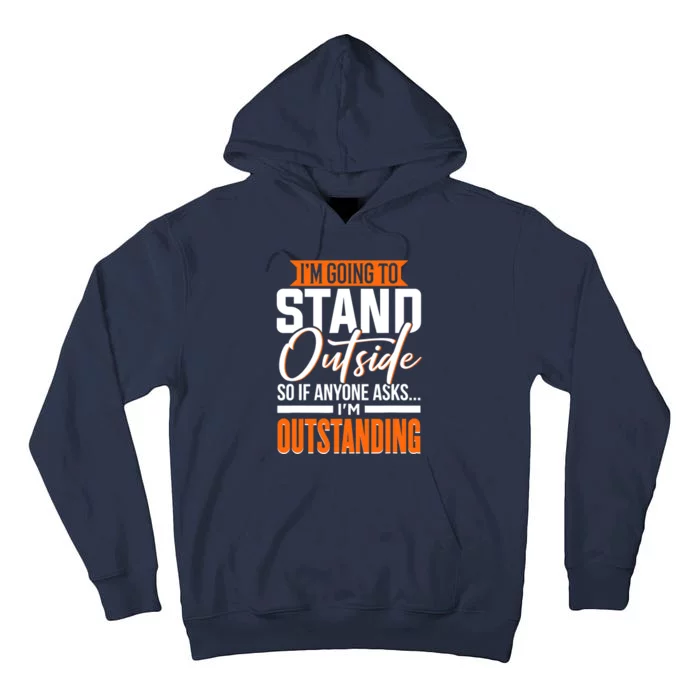 Funny, Sarcastic, Humor, I'm Outstanding Tall Hoodie