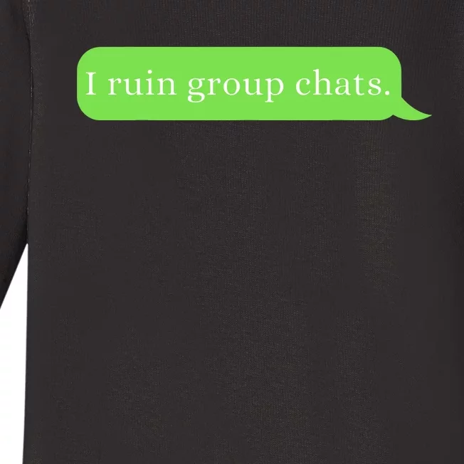 Funny Saying Humor I Ruin Group Chats Baby Long Sleeve Bodysuit