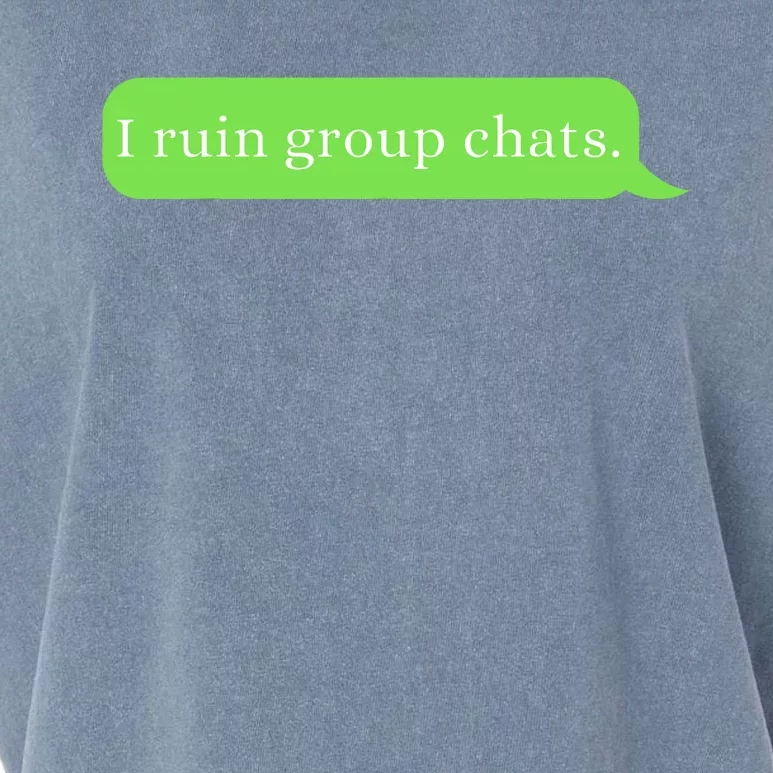 Funny Saying Humor I Ruin Group Chats Garment-Dyed Women's Muscle Tee