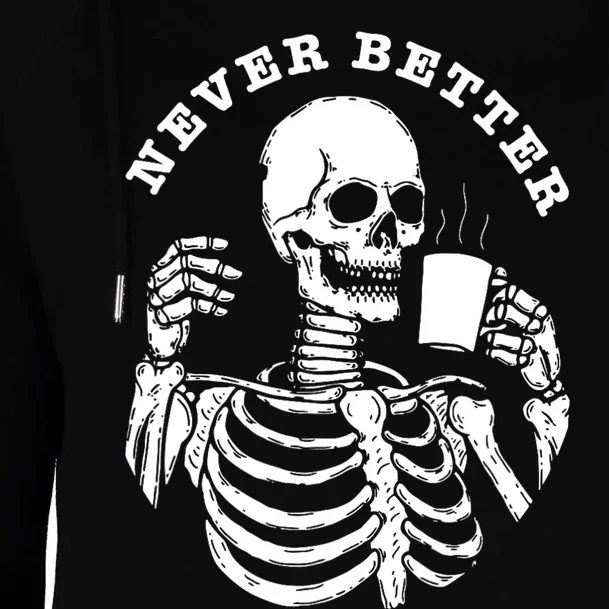 Funny Skull Halloween Outfit For Never Better Skeleton Womens Funnel Neck Pullover Hood