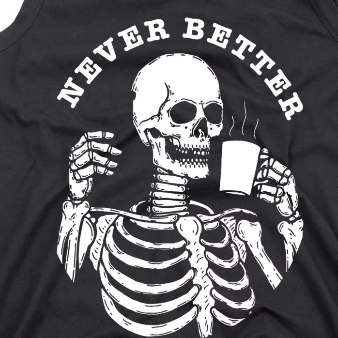 Funny Skull Halloween Outfit For Never Better Skeleton Tank Top