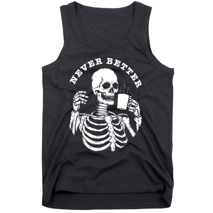 Funny Skull Halloween Outfit For Never Better Skeleton Tank Top