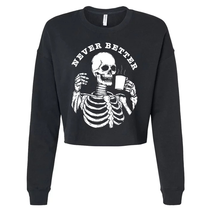 Funny Skull Halloween Outfit For Never Better Skeleton Cropped Pullover Crew