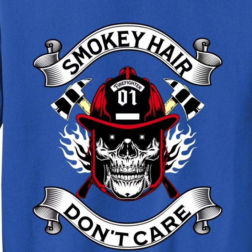 Fire Smokey Hair Dont Care Funny Firefighter Cool Gift Sweatshirt