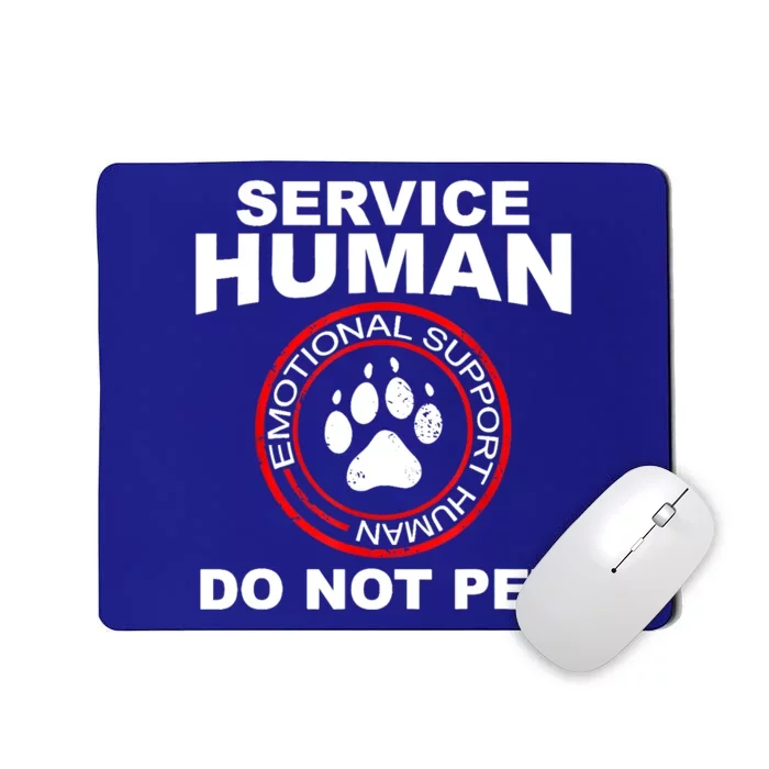 Funny Service Human Gift Funny Dog Owner Emotional Support Human Mousepad