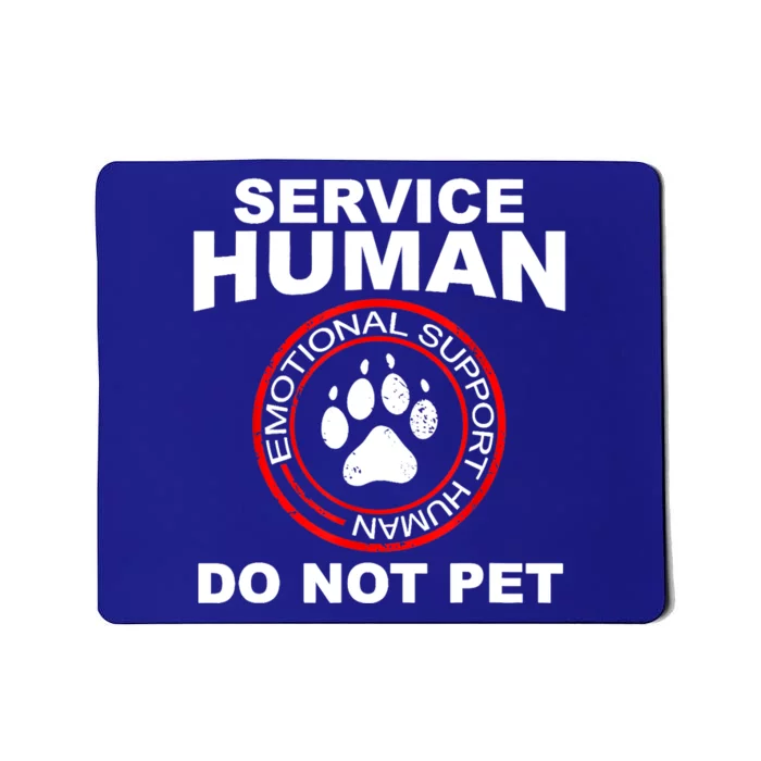 Funny Service Human Gift Funny Dog Owner Emotional Support Human Mousepad