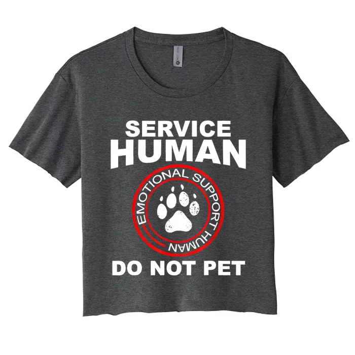 Funny Service Human Gift Funny Dog Owner Emotional Support Human Women's Crop Top Tee