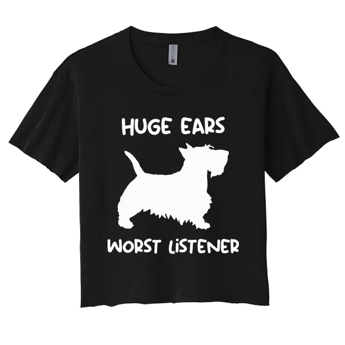 funny Scottie huge ears worst listener Scottish Terrier Women's Crop Top Tee