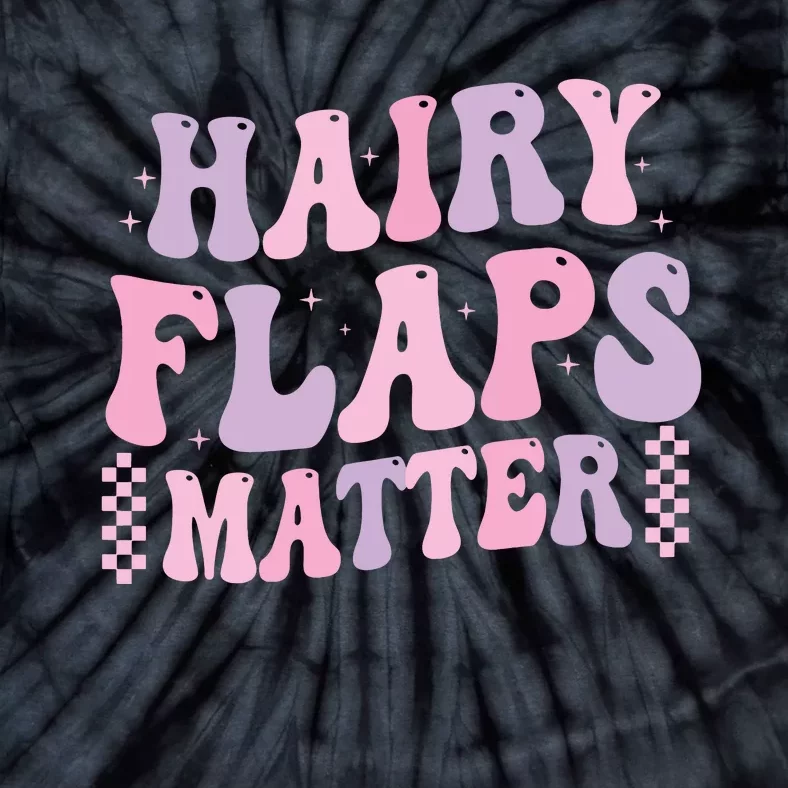 Funny Saying Hairy Flaps Matter Rude Joke Naughty Tie-Dye T-Shirt