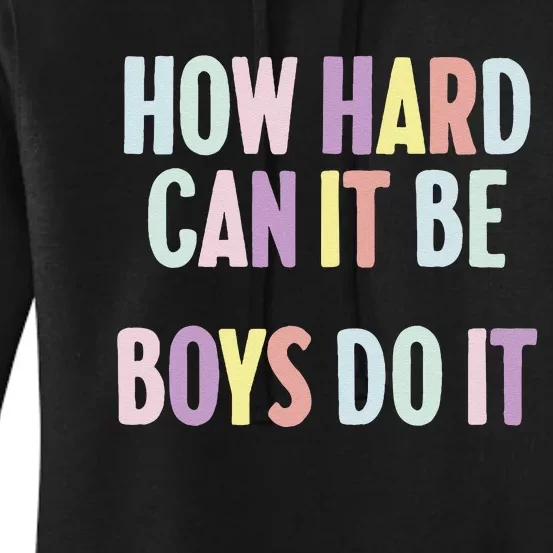 Funny Sayings How Hard Can It Be Do It Women's Pullover Hoodie