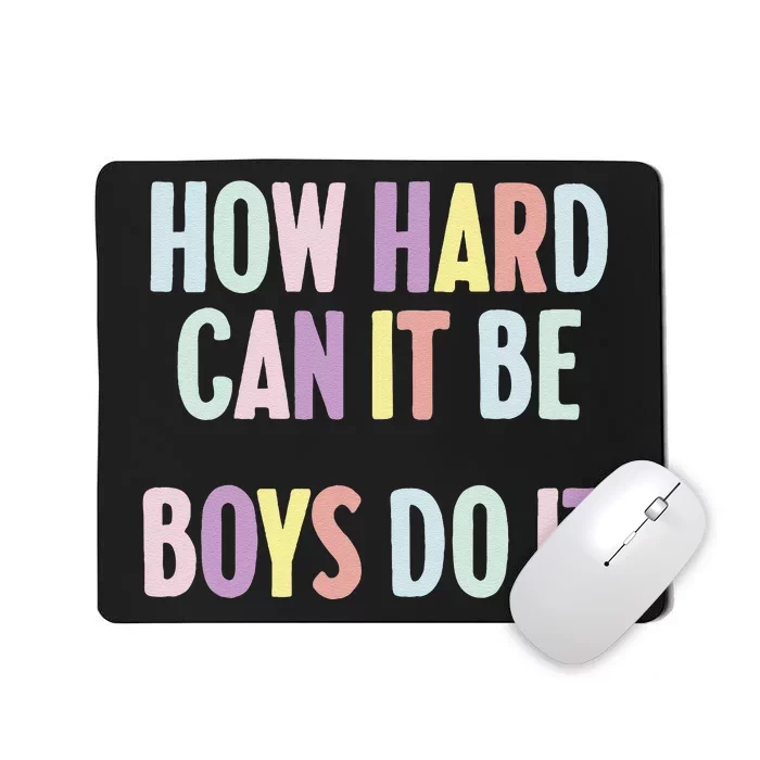 Funny Sayings How Hard Can It Be Do It Mousepad