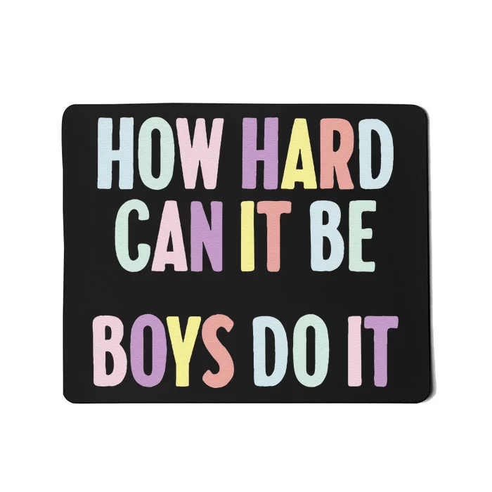 Funny Sayings How Hard Can It Be Do It Mousepad