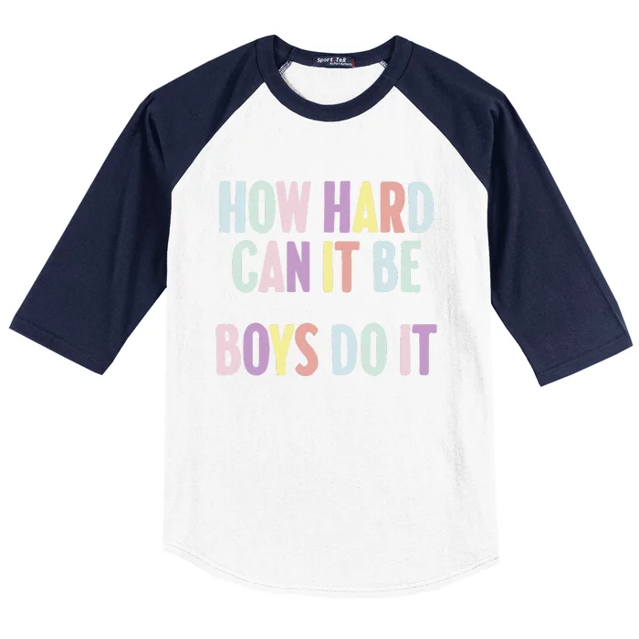 Funny Sayings How Hard Can It Be Do It Baseball Sleeve Shirt