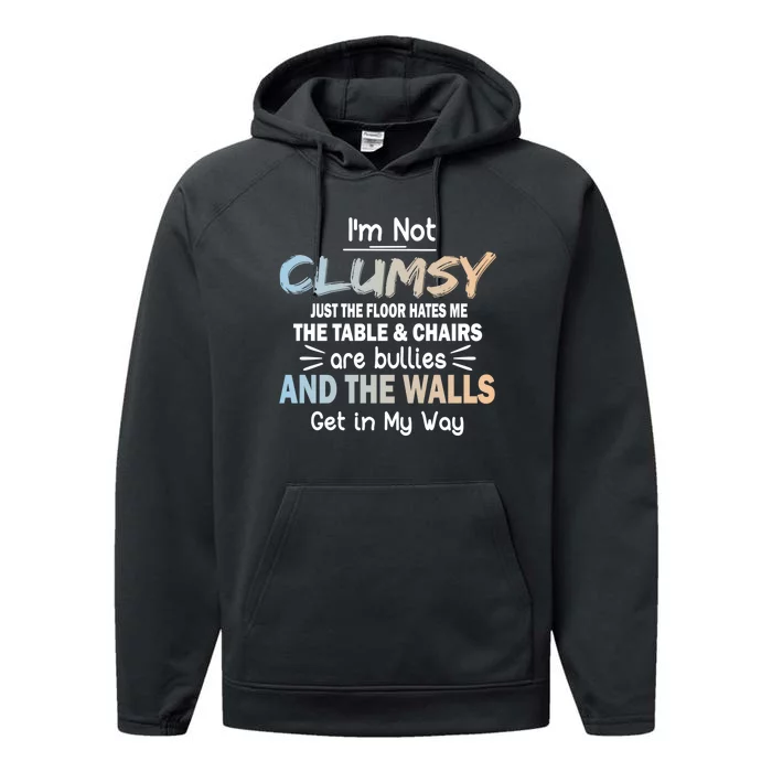 Funny Sayings Humor Joke I Am Not Clumsy Sarcastic Hilarious Performance Fleece Hoodie