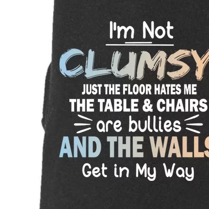 Funny Sayings Humor Joke I Am Not Clumsy Sarcastic Hilarious Doggie 3-End Fleece Hoodie