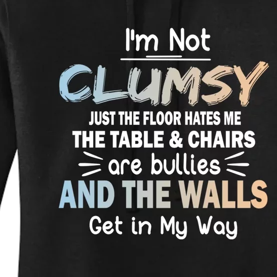 Funny Sayings Humor Joke I Am Not Clumsy Sarcastic Hilarious Women's Pullover Hoodie