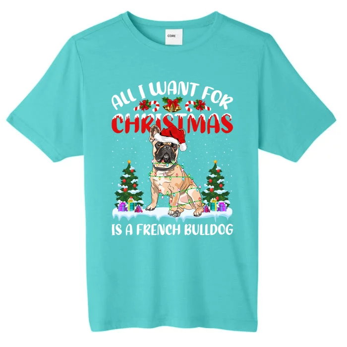 Funny Santa Hat All I Want For Christmas Is A French Bulldog Meaningful Gift ChromaSoft Performance T-Shirt