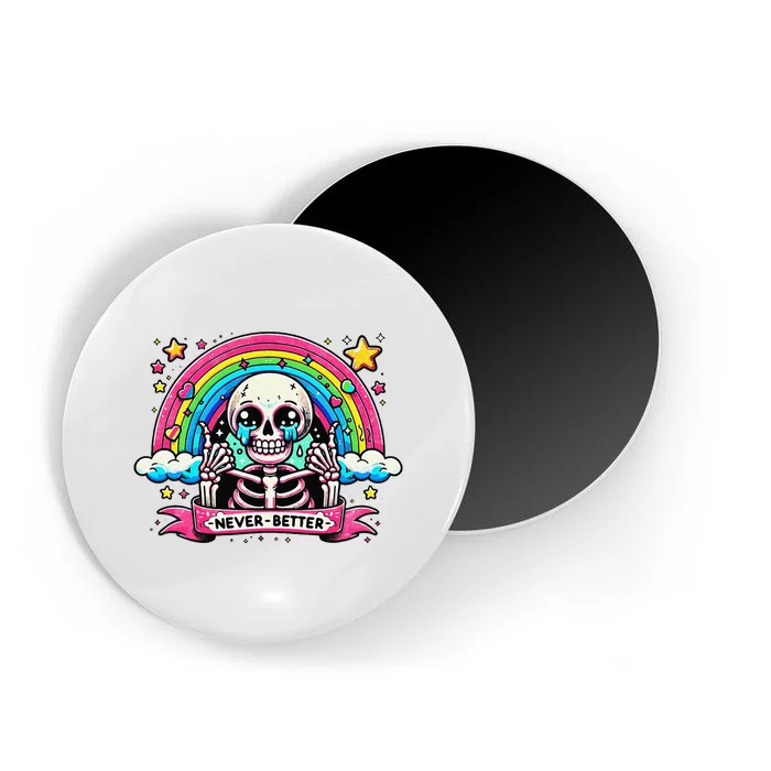 Funny Skeleton Halloween S Never Better Skull Rainbow Magnet