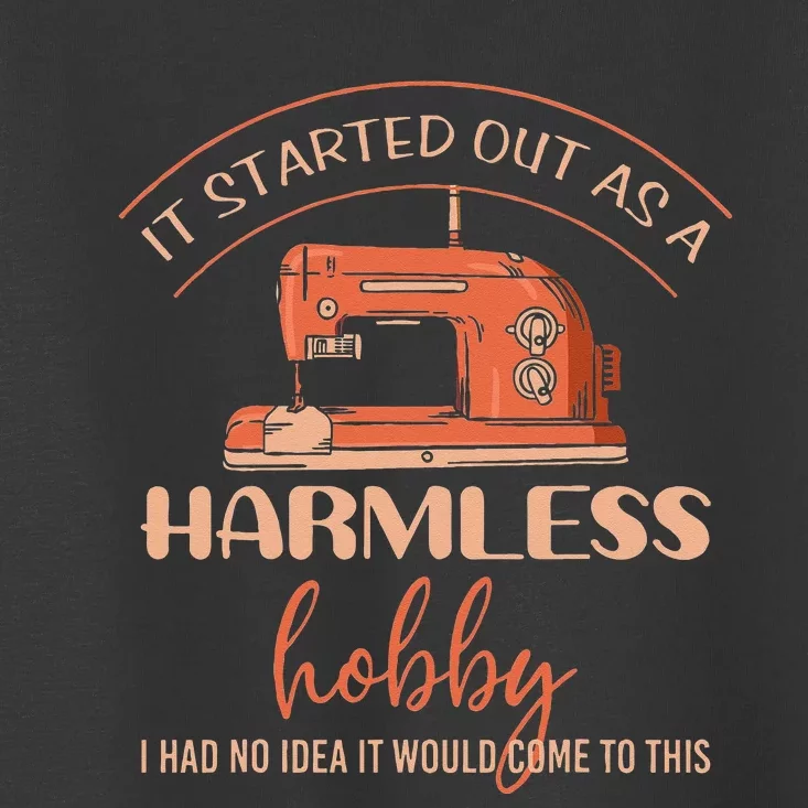 Funny Sewing Harmless Hobby Toddler T-Shirt