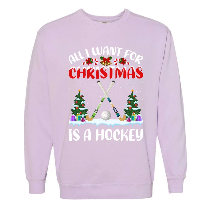 Funny Santa Hat All I Want For Christmas Is A Hockey Gift Garment-Dyed Sweatshirt